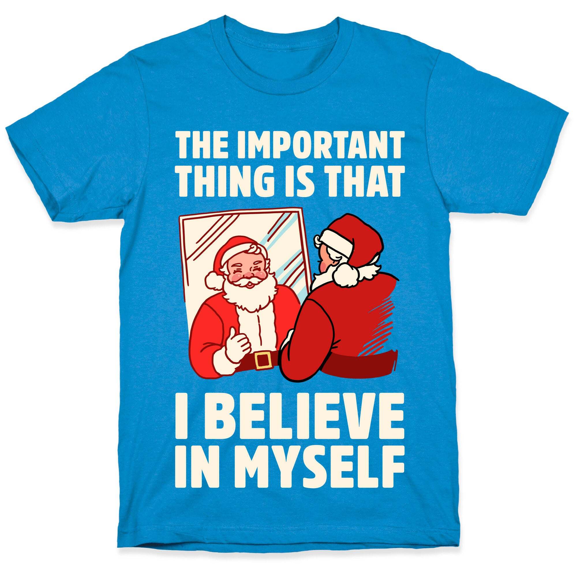The Important Thing Is That I Believe In Myself T-Shirt